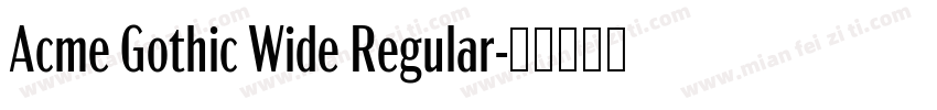 Acme Gothic Wide Regular字体转换